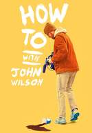 How To with John Wilson (1ª Temporada) (How to with John Wilson (Season 1))