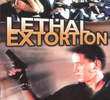 Lethal Extortion