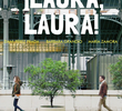 ¡Laura, Laura!