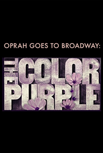 Oprah Goes to Broadway: The Color Purple  - Poster / Capa / Cartaz - Oficial 1