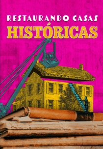Restaurando Casas Históricas (Houses with History)