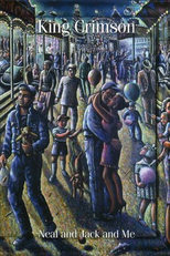 King Crimson - Neal and Jack and Me (King Crimson - Neal and Jack and Me)