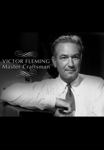 Victor Fleming: Master Craftsman (Victor Fleming: Master Craftsman)