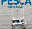 Temporada de Pesca: Norte X Sul (1ª Temporada)