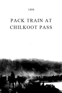Pack Train at Chilkoot Pass - Poster / Capa / Cartaz - Oficial 1