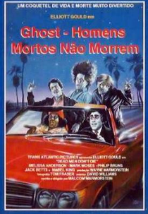 Ghost, Homens Mortos Não Morrem (Dead Men Don't Die)