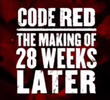 Code Red: The Making of '28 Weeks Later'