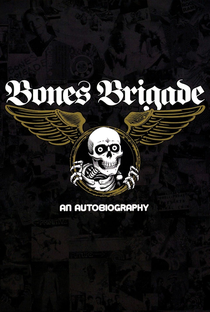 Bones Brigade: Uma Autobiografia - Poster / Capa / Cartaz - Oficial 4