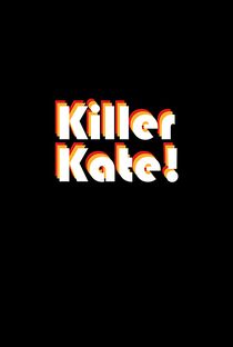 Killer Kate! - Poster / Capa / Cartaz - Oficial 2