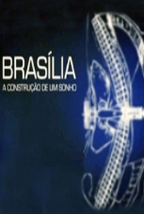 Brasília: a Construção de um Sonho - Poster / Capa / Cartaz - Oficial 1