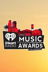 iHeartRadio Music Awards 2014 (iHeartRadio Music Awards 2014)