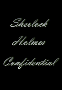 Sherlock Holmes Confidential (Sherlock Holmes Confidential)