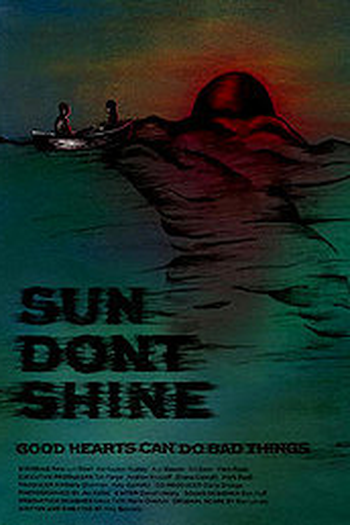 Poster de Filme Sun Don't Shine (2012)