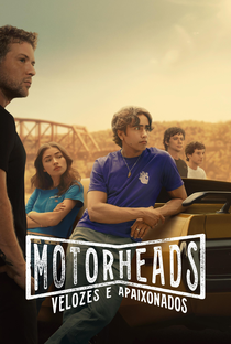 Motorheads: Velozes e Apaixonados (1ª Temporada) - Poster / Capa / Cartaz - Oficial 1