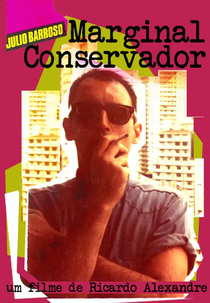 Julio Barroso: Marginal Conservador (Julio Barroso: Marginal Conservador)