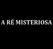 A Ré Misteriosa