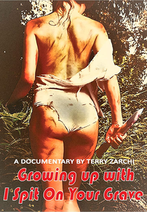 Growing Up with I Spit on Your Grave (Growing Up with I Spit on Your Grave)