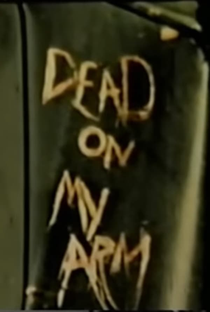 Dead On My Arm - Poster / Capa / Cartaz - Oficial 1