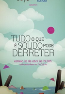 Tudo o que é Sólido Pode Derreter (1ª Temporada)