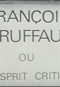 François Truffaut ou O Espírito Crítico (Cinéastes de notre temps: François Truffaut ou L'esprit critique )