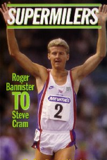 The Supermilers: The 4 Minute Barrier and Beyond (The Supermilers: The 4 Minute Barrier and Beyond)