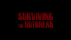Surviving the Outbreak Trailer