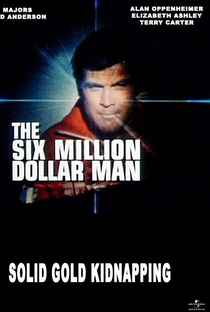 The Six Million Dollar Man: The Solid Gold Kidnapping - Poster / Capa / Cartaz - Oficial 1