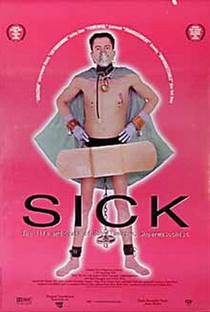 Sick: The Life and Death of Bob Flanagan, Supermasochist - Poster / Capa / Cartaz - Oficial 1