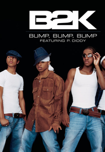 B2K Feat. P. Diddy: Bump, Bump, Bump (B2K Feat. P. Diddy: Bump, Bump, Bump)