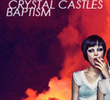Crystal Castles: Baptism