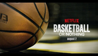 Basketball or Nothing | Official Trailer | Netflix