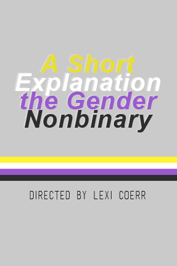 Poster de Curta A Short Explanation the Gender Nonbinary (2014)
