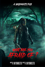 What Are You Afraid Of? (Afraid?)