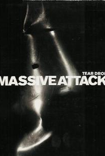 Massive Attack: Teardrop - Poster / Capa / Cartaz - Oficial 1