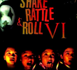 Shake Rattle & Roll 6