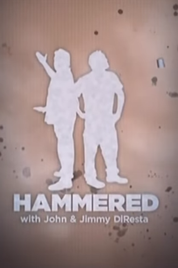 Poster de TV Hammered with John & Jimmy DiResta (2006)