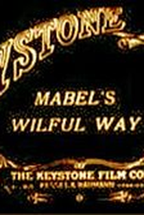 Mabel's Wilful Way - Poster / Capa / Cartaz - Oficial 1