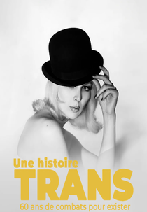 Uma História Trans: 60 Anos de Luta Para Existir (Une histoire trans, 60 ans de combats pour exister)