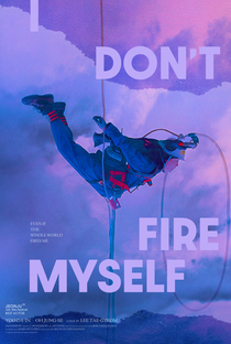 I Don’t Fire Myself - Poster / Capa / Cartaz - Oficial 1