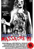 Dude Bro Party Massacre III (Dude Bro Party Massacre III)