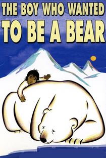 O menino que queria ser urso - Poster / Capa / Cartaz - Oficial 2
