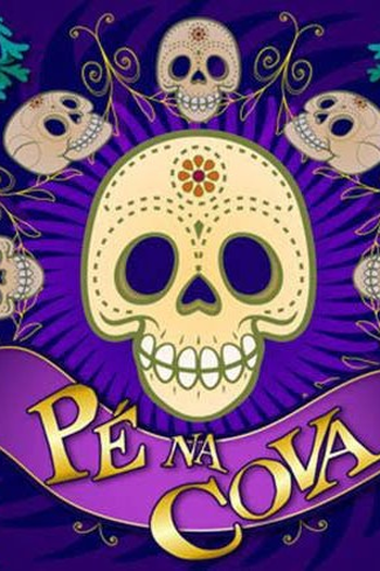  de Série Pé na Cova (1ª Temporada) (2013)