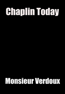 Chaplin Hoje: Monsieur Verdoux (Chaplin Today: Monsieur Verdoux)