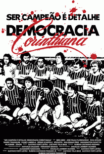 Ser Campeão é Detalhe - Democracia Corinthiana - Poster / Capa / Cartaz - Oficial 1