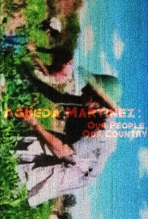 Agueda Martinez: Our People, Our Country - Poster / Capa / Cartaz - Oficial 2