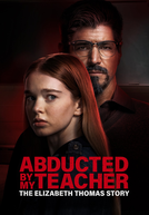 Abducted by My Teacher: The Elizabeth Thomas Story