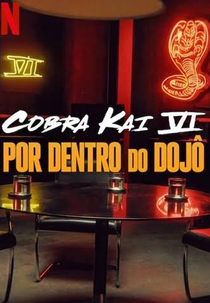 Cobra Kai VI: Por Dentro do Dojô (Cobra Kai: Inside The Dojo)