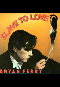 Bryan Ferry: Slave to Love (Bryan Ferry: Slave to Love)
