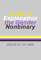 A Short Explanation the Gender Nonbinary