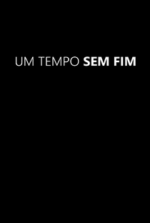 Um Tempo Sem Fim - Poster / Capa / Cartaz - Oficial 1